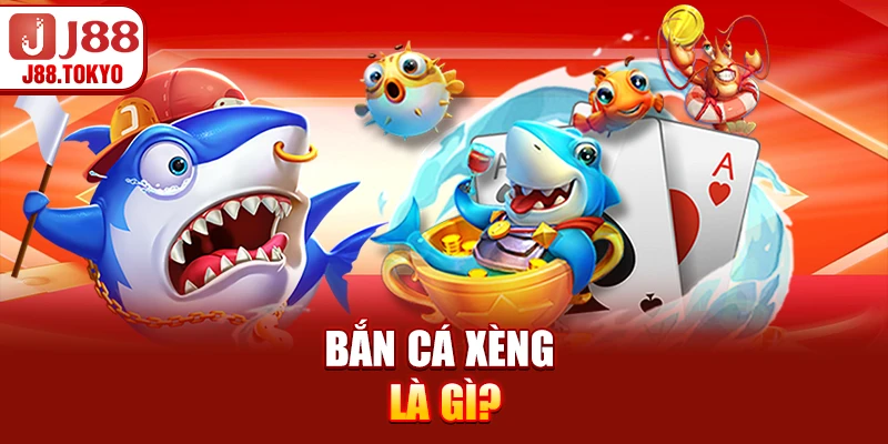Bắn cá xèng là gì?