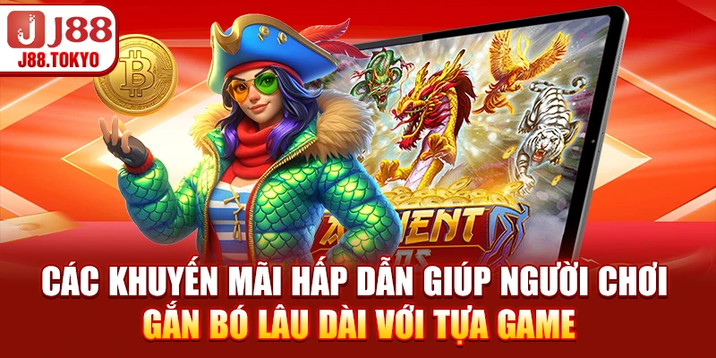 Các khuyến mãi hấp dẫn giúp người chơi gắn bó lâu dài với tựa game