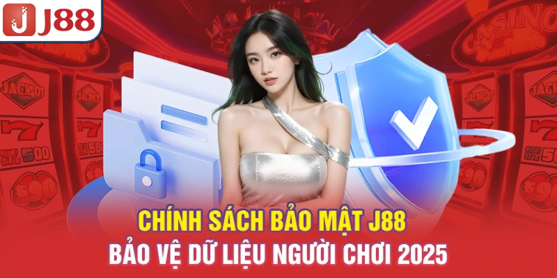 Chính Sách Bảo Mật J88 - Bảo Vệ Dữ Liệu Người Chơi 2026 5 Chính Sách Bảo Mật J88 - Bảo Vệ Dữ Liệu Người Chơi 2025