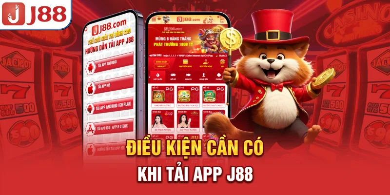 Điều kiện cần có khi tải app J88