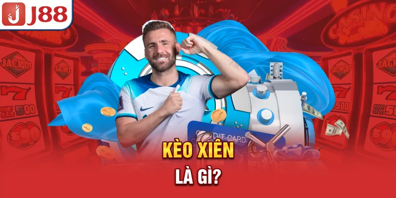 Kèo xiên là gì?