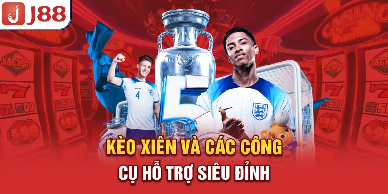 Kèo xiên và các công cụ hỗ trợ siêu đỉnh